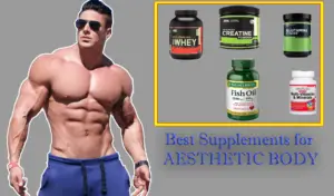 Read more about the article BEST SUPPLEMENTS FOR AESTHETIC BODY
