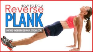 Read more about the article Reverse Plank That Help Strengthen The Core And Lower Body