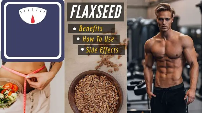 flax seed benefit and useful to lose weight