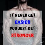 its never get easier you just get stronger