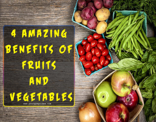 4 Amazing Benefits Of Fruits And Vegetables - YOUR HEALTH & GYM GUIDE