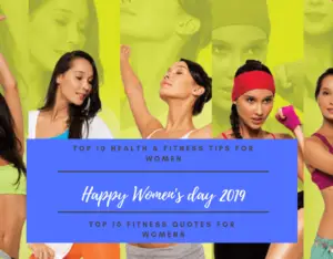 Read more about the article Women’s Day  2019 Special! : Top 10 Health & Fitness Tips For Women + quotes