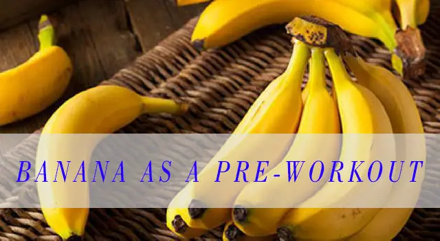 You are currently viewing Why Banana is a Best PRE-WORKOUT Fruit?