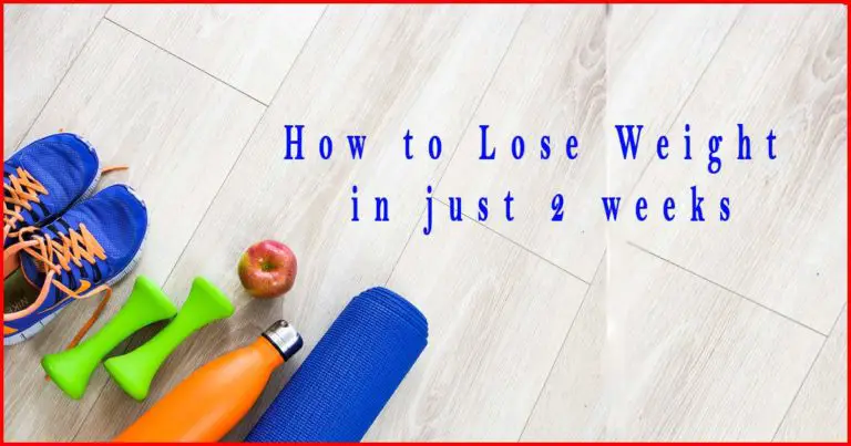 how to lose weight in just 2 weeks