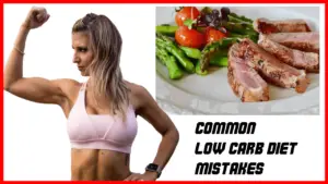 Read more about the article 5 Most Common Low Carb Diet Mistakes (And How to Avoid Them)