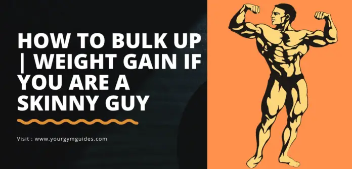 How to bulk Up _ Weight Gain if you are a skinny Guy