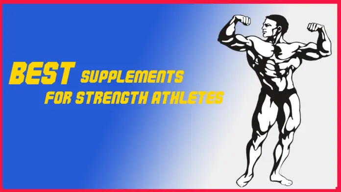 5 best supplements for strength athletes and For Bodybuilders