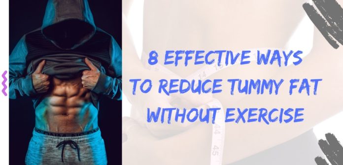 8 Effective Ways to Reduce Tummy Fat Without Exercise