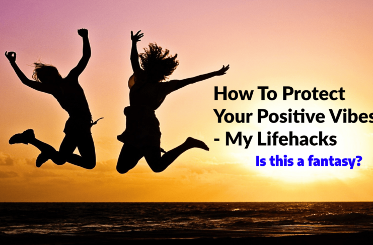 Positive Vibes - My Lifehacks