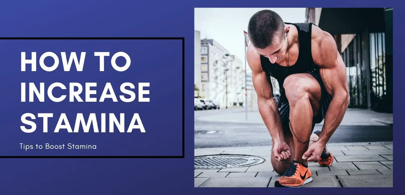 You are currently viewing How to increase stamina?  Try this tips to boost stamina