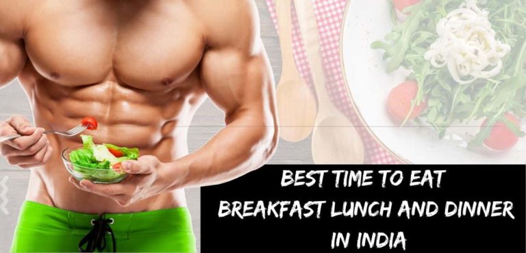 Best Time to eat Breakfast Lunch and Dinner in india