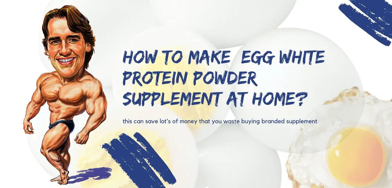 You are currently viewing How to make  Egg white protein powder supplement at home?