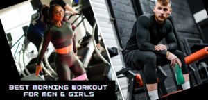 Read more about the article Best Morning Workout for Men & Girls