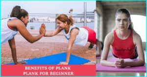Read more about the article Planks for beginners and benefits of Plank Workout.