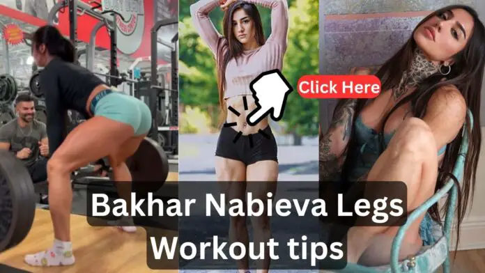 Bakhar Nabieva Legs Workout tips