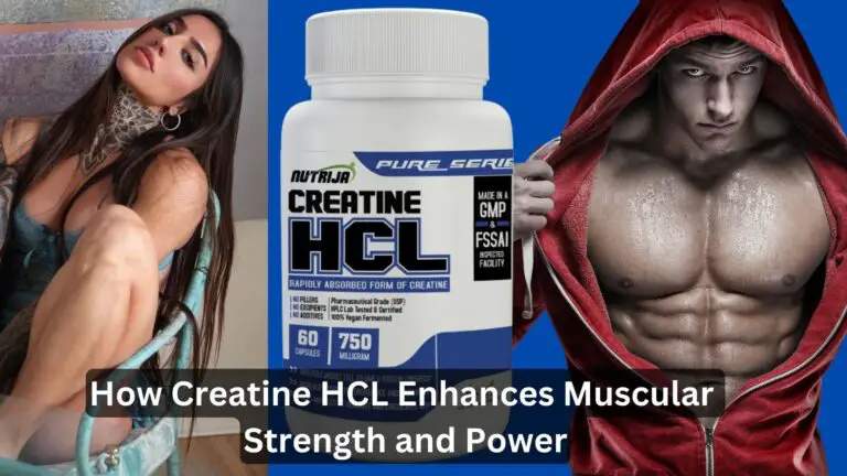 Pushing Limits:How Creatine HCL Enhances Muscular Strength & Power