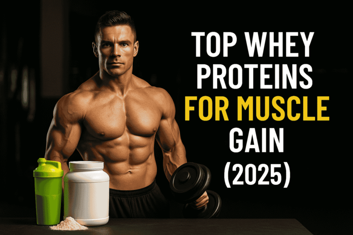 Muscular bodybuilder holding a dumbbell beside whey protein jars and a shaker bottle in a gym, promoting the best whey proteins for muscle gain in 2025.